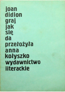 Joan Didion graj jak sie da