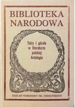 Tatry i górale w literaturze polskiej. Antologia