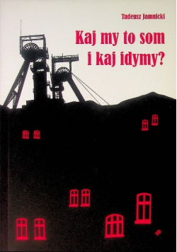 Kaj my to som i kaj idymy?