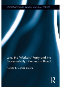 Lula, the Workers' Party and the Governability Dilemma in Brazil