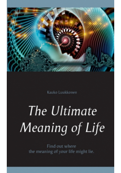 The Ultimate Meaning of Life
