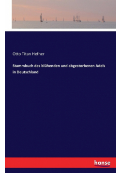 Stammbuch des blühenden und abgestorbenen Adels in Deutschland