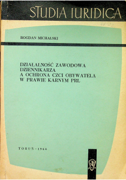 Działalność zawodowa dzinnikarza a ochrona czci obywatela w prawie karnym PRL