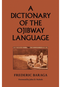 A Dictionary of the Ojibway Language