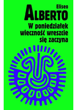 W poniedziałek wieczność wreszcie się zaczyna