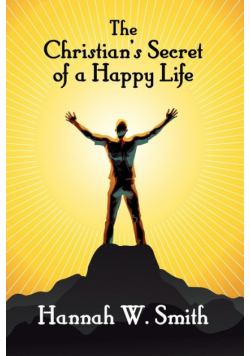 The Christian's Secret of a Happy Life