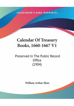 Calendar Of Treasury Books, 1660-1667 V1