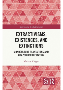 Extractivisms, Existences and Extinctions