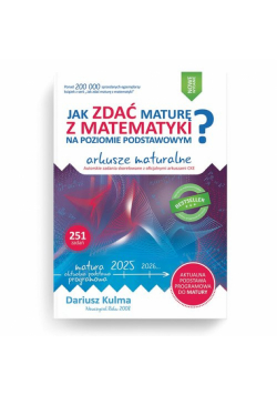 Jak zdać maturę z matematyki na poziomie podstawowym Arkusze maturalne 2024-2026
