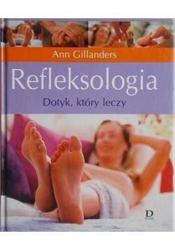 Refleksologia Dotyk który leczy