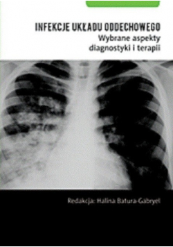 Infekcje układu oddechowego Wybrane aspekty diagnostyki i terapii