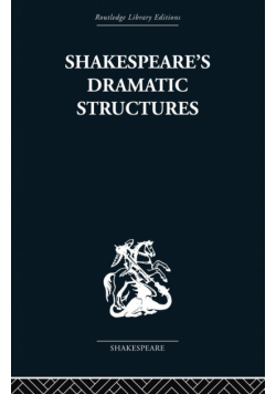 Shakespeare's Dramatic Structures
