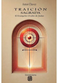 Traición Sagrada - El Evangelio Oculto de Judas