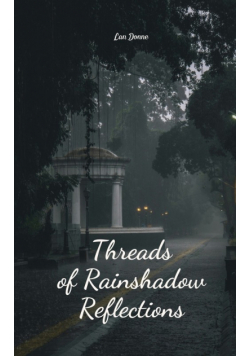 Threads of Rainshadow Reflections