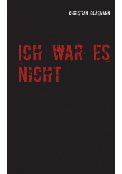 Ich war es nicht