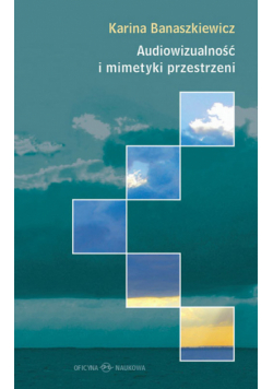 Audiowizualność i mimetyki przestrzeni