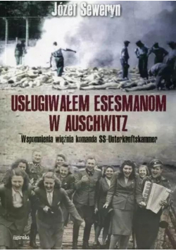 Usługiwałem esesmanom z Auschwitz. Wspomnienia więźnia z komanda Unterkunskammer wyd. 2025