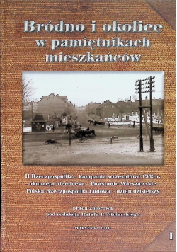 Bródno i okolice w pamiętnikach mieszkańców Tom 1
