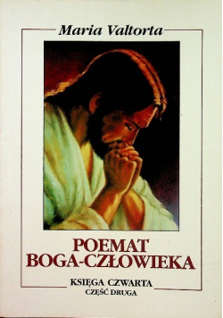 Poemat Boga Człowieka Księga 4 Część II