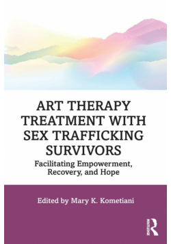 Art Therapy Treatment with Sex Trafficking Survivors