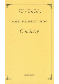 Cyceron Marek Tulliusz - O mówcy