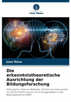 Die erkenntnistheoretische Ausrichtung der Bildungsforschung
