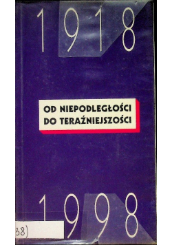 Od niepodległości do teraźniejszości 1918 - 1998
