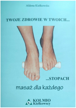 Twoje zdrowie w Twoich stopach