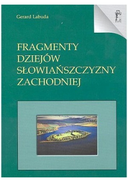 Fragmenty Dziejów Słowiańszczyzny Zachodniej