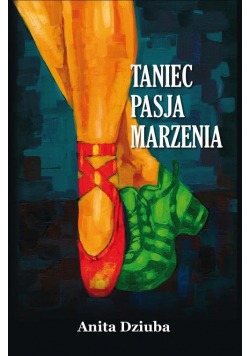Taniec pasja marzenia