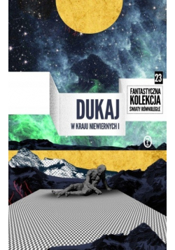 Fantastyczna kolekcja Światy Równoległe Tom 23 W kraju niewiernych I