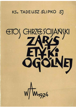 Etos chrześcijański zarys etyki ogólnej