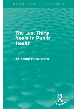 The Last Thirty Years in Public Health (Routledge Revivals)