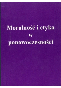 Moralność i etyka w ponowoczesności
