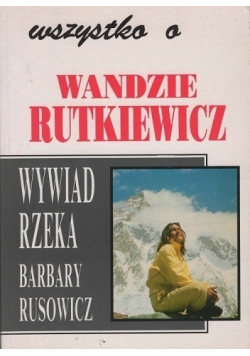 Wszystko o Wandzie Rutkiewicz