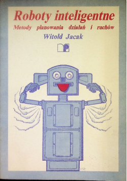 Roboty inteligentne Metody planowania działań i ruchów