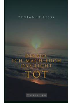 Dikaio. Ich mach euch das Licht tot