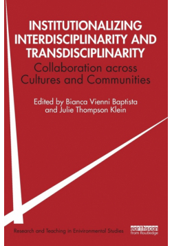 Institutionalizing Interdisciplinarity and Transdisciplinarity