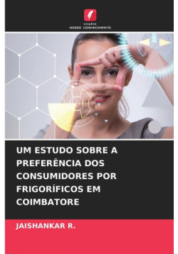 Um Estudo Sobre A Preferência Dos Consumidores Por Frigoríficos Em Coimbatore
