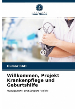 Willkommen, Projekt Krankenpflege und Geburtshilfe