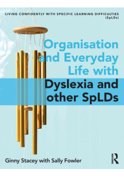 Organisation and Everyday Life with Dyslexia and other SpLDs