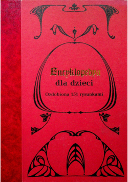 Encyklopedya dla dzieci reprint z 1891r