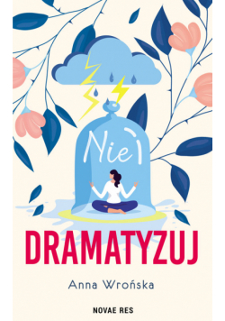 Nie dramatyzuj