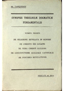 Synopsis theologiae dogmaticae fundamentalis tomus primus