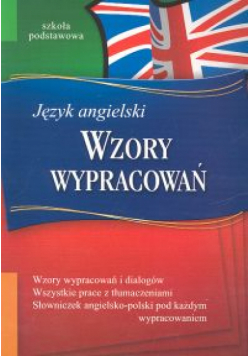 Wzory wypracowań : Język angielski