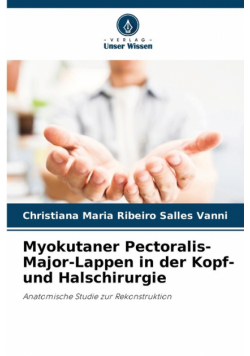 Myokutaner Pectoralis-Major-Lappen in der Kopf- und Halschirurgie