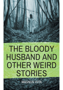 The Bloody Husband and other weird stories