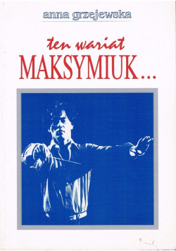 Ten wariat Maksymiuk