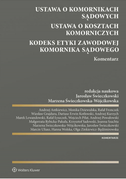 Ustawa o komornikach sądowych Ustawa o kosztach komorniczych Kodeks Etyki Zawodowej Komornika Sądowego Komentarz