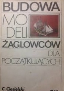 Budowa modeli żaglowców dla początkujących